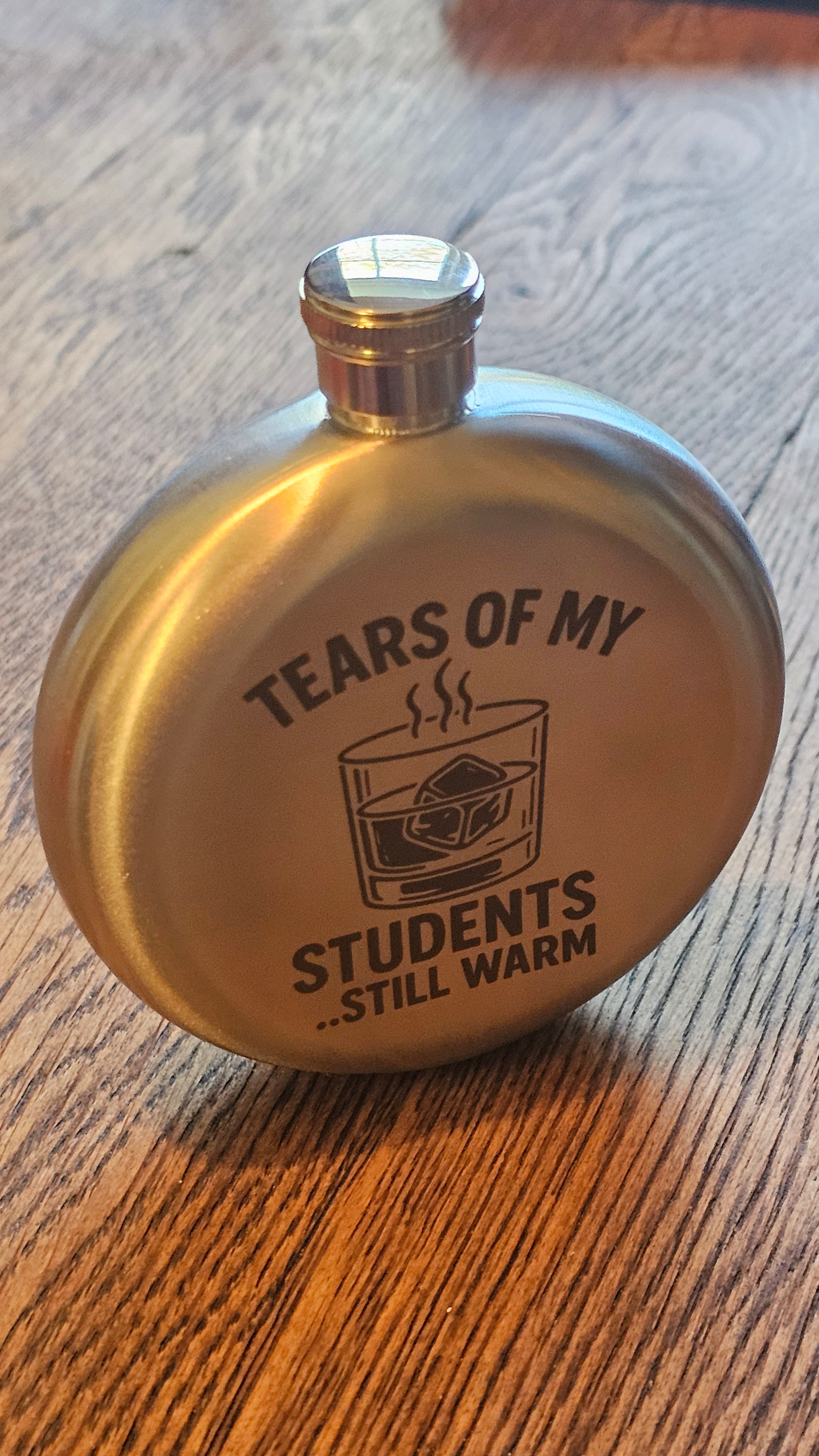 Tears of my students - still warm - 5oz Hipflask - Customized