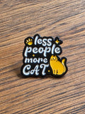 Less people more cat - Pin badge