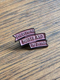 Everything hurts and I'm dying - Pin badge