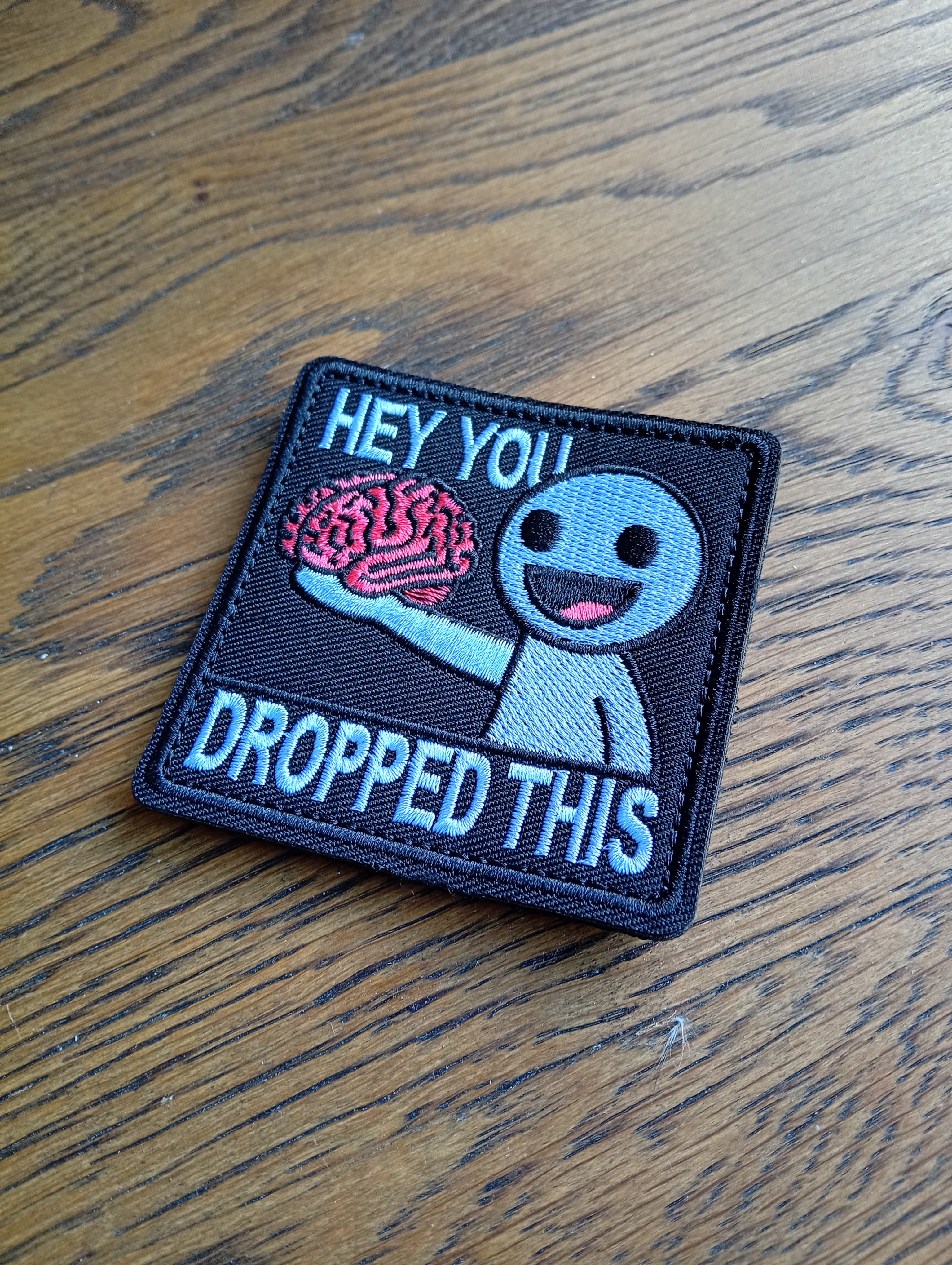 HEY! YOU DROPPED THIS - Embroidered Patch