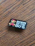 Born in the 80's - Pin badge