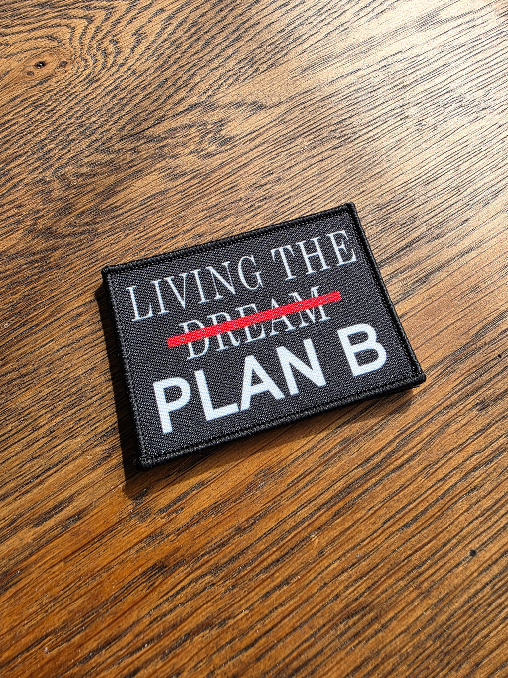 Living the Plan B - Embroidered Patch