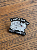 I say a lot of bad words - Pin badge
