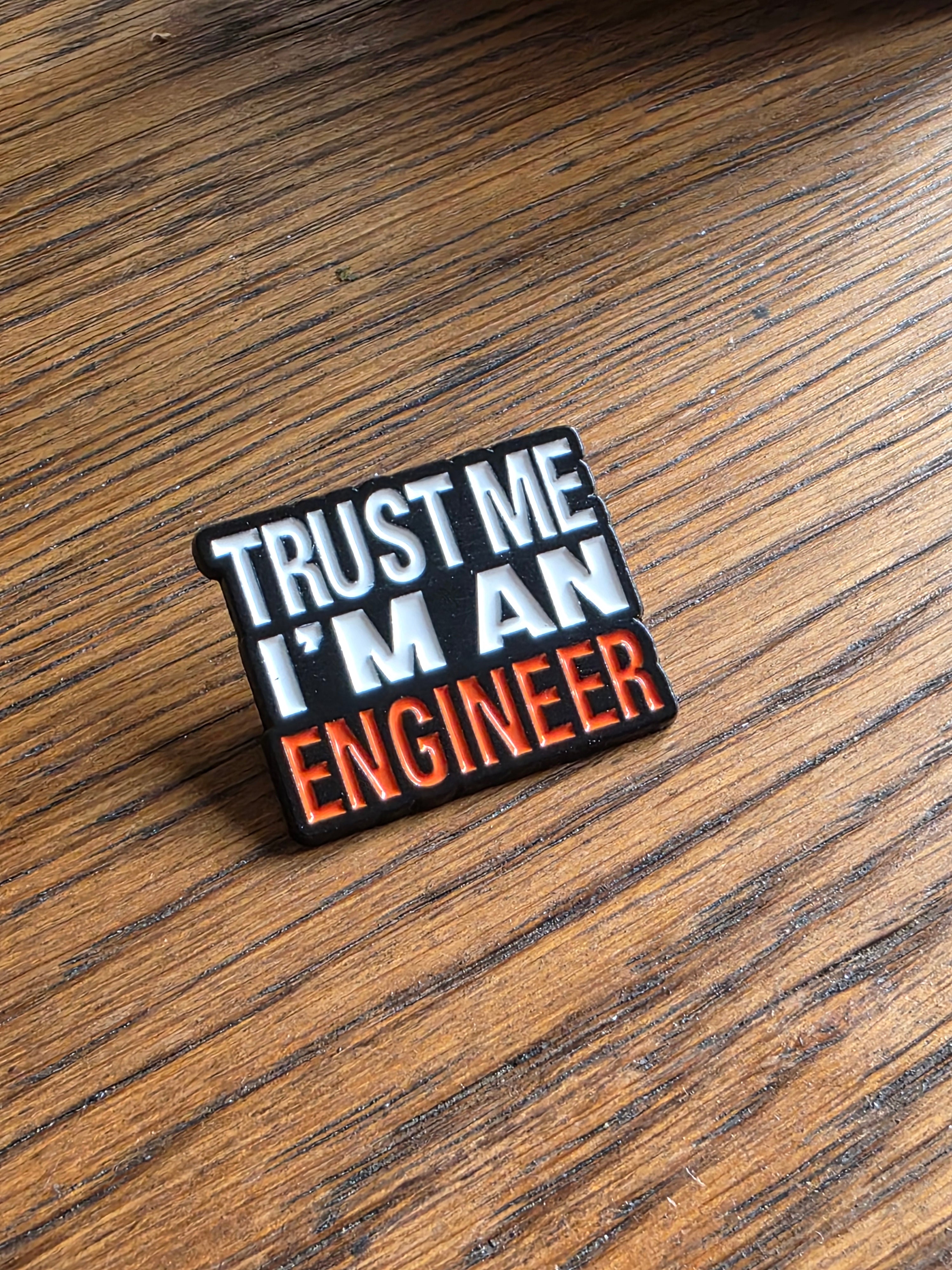 Trust me I'm an engineer - Pin badge