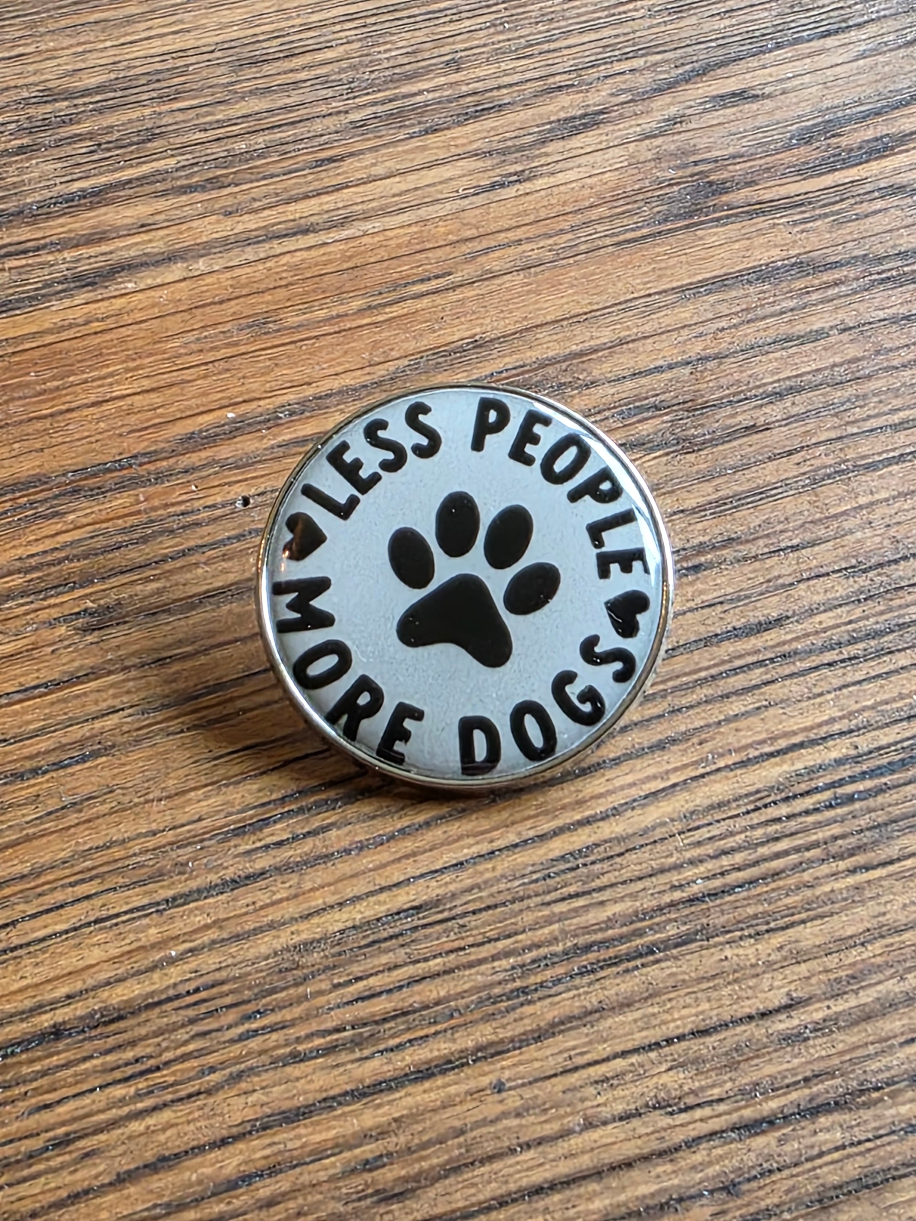 Less people, more dogs - Pin badge