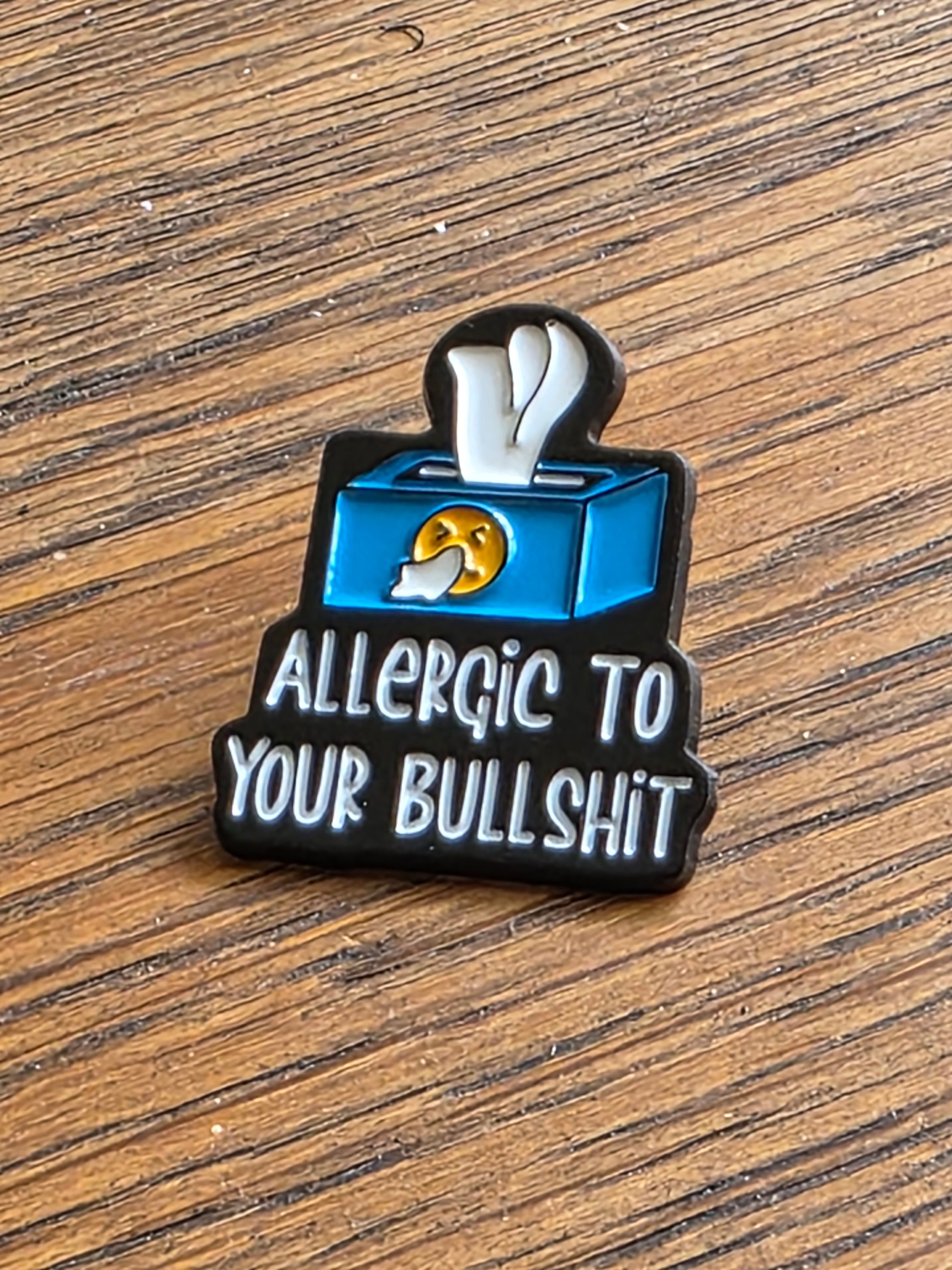 Allergic to your bullshit - Pin badge
