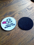 HEY! YOU DROPPED THIS - Embroidered Patch